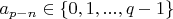 $a_{p-n}\in \{0,1,..., q - 1\}$