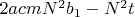 $2acmN^2b_1-N^2t$