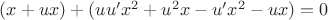 $(x+ux)+(uu'x^2+u^2x-u'x^2-ux)=0$
