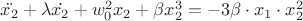 $\ddot{x_2}+\lambda \dot{x_2}+w_0^2 x_2+\beta x_2^3=-3\beta\cdot x_1 \cdot x_2^2 $