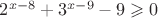 $2^{x-8}+3^{x-9}-9 \geqslant 0$ $2^{x-8}+3^{x-9}-9 \geqslant 0$