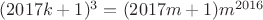 $(2017k+1)^3=(2017m+1)m^{2016}$