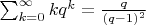 $\sum^{\infty}_{k=0} kq^k = \frac {q}{(q-1)^2}$