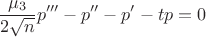 $$\frac{\mu_3}{2\sqrt{n}} p''' - p''-p'-tp=0$$
