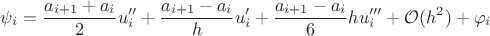 $$\psi_i =\frac{a_{i+1}+a_i}{2}u''_i + \frac{a_{i+1}-a_i}{h}u'_i + \frac{a_{i+1}-a_i}{6}hu'''_i + \mathcal{O}(h^2)+ \varphi_i$$
