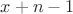 $x+n-1$