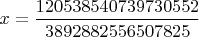 $x = \dfrac{120538540739730552}{3892882556507825}$