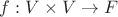 $f: V \times V \to F$