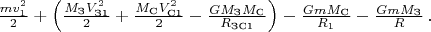 $\frac{mv_1^2}{2}+\left ( \frac{M_{\text{З}}V_{\text{З1}}^2}{2} +\frac{M_{\text{С}}V_{\text{С1}}^2}{2} -\frac{GM_{\text{З}}M_{\text{С}}}{R_{\text{ЗС1}}} \right ) - \frac{GmM_{\text{С}}}{R_1} - \frac{GmM_{\text{З}}}{R} \, .$