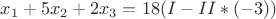 $x_1 + 5x_2 + 2x_3  = 18   (I - II*(-3))$