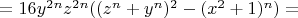 $=16 y^{2 n} z^{2 n} ((z^n+y^n)^2-(x^2+1 )^n)=$