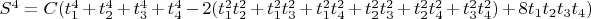 $S^4=C(t_1^4+t_2^4+t_3^4+t_4^4-2(t_1^2t_2^2+t_1^2t_3^2+t_1^2t_4^2+t_2^2t_3^2+t_2^2t_4^2+t_3^2t_4^2)+8t_1t_2t_3t_4)$