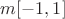 $m[-1,1]$