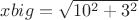 $xbig=\sqrt{10^2+3^2}$