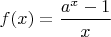 $f(x)=\dfrac{a^x-1}{x}$