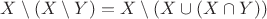 $X\setminus(X\setminus Y)=X\setminus (X \cup (X \cap Y))$