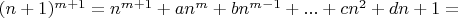 $(n+1)^{m+1} = n^{m+1} + an^m + bn^{m-1} + ... + cn^2 + dn + 1 = $