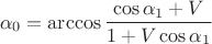 $$\alpha_0=\arccos\frac{\cos\alpha_1+V}{1+V\cos\alpha_1}$$