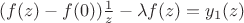 $(f(z) - f(0))\frac{1}{z} -\lambda f(z) = y_1(z)$