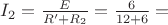 $I_{2}=\frac{E}{R'+R_{2}}=\frac{6}{12+6}=$