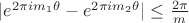 $|e^{2\pi i m_1\theta}-e^{2\pi i m_2\theta}|\leq \frac{2\pi}{m}$