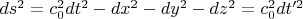 $ds^2 = c_0^2dt^2 - dx^2 - dy^2 - dz^2 = c_0^2dt'^2$
