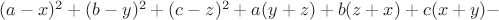 $(a-x)^2+(b-y)^2+(c-z)^2+a(y+z)+b(z+x)+c(x+y)-$