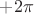 $+2\pi$