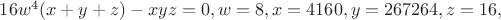 $\[16{w^4}(x + y + z) - xyz = 0,w = 8,x = 4160,y = 267264,z = 16,\]$