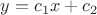 $\[y = {c_1}x + {c_2}\]$