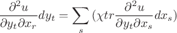 \[
\frac{{\partial ^2 u}}
{{\partial y_t \partial x_r }}dy_t  = \sum\limits_s {(\chi tr\frac{{\partial ^2 u}}
{{\partial y_t \partial x_s }}dx_s )} 
\]