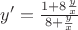 $y'={{{1+8{{{y}\over {x}}}}\over{8+{{{y}\over {x}}}}}}$