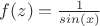$f(z)=\frac{1}{sin(x)}$