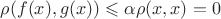 $\rho(f(x),g(x))\leqslant\alpha\rho(x,x)=0$