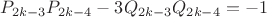 $P_{2k-3}P_{2k-4} - 3Q_{2k-3}Q_{2k-4} = -1$