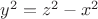 $ y^{2}=z^{2}-x^{2} $