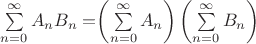 $\sum\limits_{n=0}^{\infty}A_n B_n = $\left(\sum\limits_{n=0}^{\infty}A_n\right)\left(\sum\limits_{n=0}^{\infty}B_n\right)$