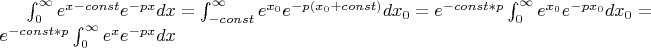 $\int_0^\infty{e^{x-const} e^{-px}dx}=\int_{-const}^\infty{e^{x_0} e^{-p(x_0+const)}dx_0}=e^{-const*p}\int_0^\infty{e^{x_0} e^{-px_0}dx_0}=e^{-const*p}\int_0^\infty{e^{x} e^{-px}dx}$