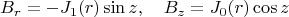 $$B_r  =  - J_1 (r)\sin z, \quad B_z  = J_0 (r)\cos z$$
