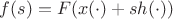 $f(s)=F(x(\cdot)+sh(\cdot))$