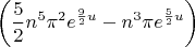 $$\left(\frac52 n^5\pi^2e^{\frac92 u}-n^3\pi e^{\frac52 u}\right)$$