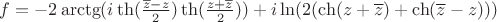 $f=-2\arctg(i\th(\frac{\overline{z}-z}{2})\th(\frac{z+\overline{z}}{2}))+i\ln(2(\ch(z+\overline{z})+\ch(\overline{z}-z)))$
