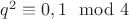 $q^2\equiv 0,1 \mod 4$