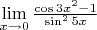$\lim\limits_{x \to 0}\frac{\cos 3x^2-1}{\sin^2 5x}$