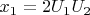$\[x_1  = 2U_1 U_2 \]$