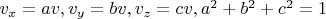 $v_x=av, v_y=bv, v_z=cv, a^2+b^2+c^2=1$