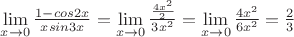 $\lim\limits_{x \to\\0}{\frac {1-cos2x} {xsin3x}}=\lim\limits_{x \to\\0}{\frac {\frac {4x^2}{2}} {3x^2}}=\lim\limits_{x \to\\0}{\frac {4x^2} {6x^2}}=\frac 2 3 $