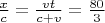 $\frac xc=\frac{vt}{c+v}=\frac{80}3$