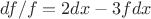$df/f = 2dx-3fdx$