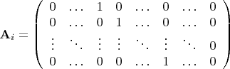 $$\mathbf{A}_i = \left( \begin{array}{cccccccccc}
  0 & \ldots & 1 & 0 & \ldots & 0 & \ldots & 0\\
  0 & \ldots & 0 & 1 & \ldots & 0 & \ldots & 0\\
  \vdots & \ddots & \vdots & \vdots & \ddots & \vdots & \ddots & 0\\
  0 & \ldots & 0 & 0 & \ldots & 1 & \ldots & 0
\end{array} \right)$$